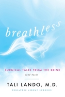 Breathless: Surgical Tales from the Brink (and Back) 1948238535 Book Cover