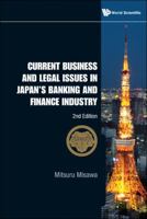 Current Business and Legal Issues in Japan's Banking and Financeindustry 9814291013 Book Cover