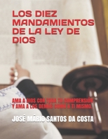 LOS DIEZ MANDAMIENTOS DE LA LEY DE DIOS: AMA A DIOS CON TODA TU COMPRENSIÓN Y AMA A LOS DEMÁS COMO A TI MISMO. B09CKL2SHK Book Cover