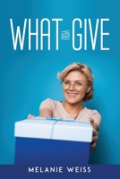 What You Give 1805090607 Book Cover