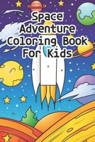 Space Adventure Coloring Book For Kids B0CFCQ13Y7 Book Cover