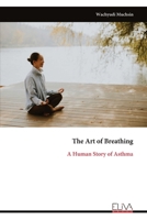 The Art of Breathing: A Human Story of Asthma 9999344348 Book Cover