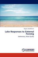 Lake Responses to External Forcing: Sedimentary, Water Quality 384844674X Book Cover