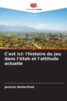 C'est ici: l'histoire du jeu dans l'Utah et l'attitude actuelle 6209040705 Book Cover