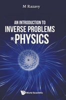 An Introduction to Inverse Problems in Physics 9811221669 Book Cover