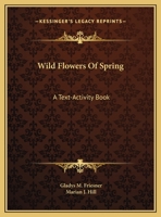 Wild Flowers Of Spring: A Text-Activity Book 1258993724 Book Cover