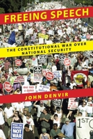 Freeing Speech: The Constitutional War Over National Security 0814744354 Book Cover