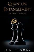 Quantum Entanglement (The Gentle Dominant Series) (Volume 2) 190313661X Book Cover