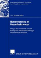 Nutzenmessung Im Gesundheitswesen: Analyse Der Instrumente VOR Dem Hintergrund Zielfunktionsabhangiger Informationsverwendung 382448157X Book Cover