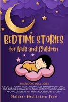 Bedtime Stories for Kids and Children: 2 Books in 1: A Collection of Meditation Tales to Help Your Child and Toddler Relax, Feel Calm, Improve Mindfulness and Fall Asleep Fast for a Good Night's Sleep 1801583838 Book Cover