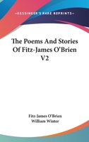 The Poems And Stories Of Fitz-James O'Brien V2 1163124613 Book Cover