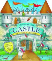 Lift, Look, and Learn Castle: Uncover the Secrets of a Medieval Fortress 1783120819 Book Cover