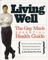 Living Well: The Gay Man's Essential Health Guide 1555834442 Book Cover