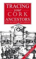 Guide to Tracing Your Cork Ancestors 0950846686 Book Cover