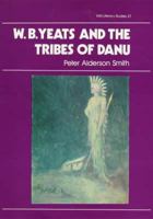 W. B. Yeats and the Tribes of Danu 0389206962 Book Cover