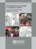 Social Determinants of Health in Countries in Conflict: A Perspective from the Eastern Mediterranean 929021631X Book Cover
