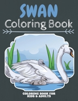 Swan Coloring Book: An Adult Coloring Book With Clean Swan Designs: Funny Kids Coloring Book Featuring With Funny And Cute Swans in the lake, Swans In ... Swan Designs To Color For Swan Lovers B088VGCC48 Book Cover