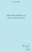 Rationalité prédatrice et crise de l'Etat de droit 2296553877 Book Cover