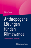 Anthropogene Lösungen für den Klimawandel: Umweltfrieden erreichen (German Edition) 9819208858 Book Cover