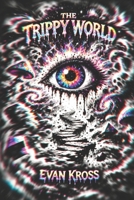 THE TRIPPY WORLD B0GVQZQFGS Book Cover