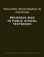 Teaching Intolerance in Pakistan: Religious Bias in Public School Textbooks 1537178008 Book Cover