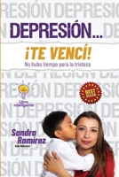 Depresión te vencí: No hubo tiempo para la tristeza (Spanish Edition) B0CPF5T55K Book Cover