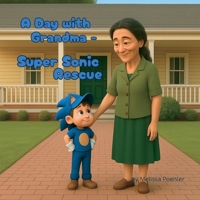 A Day with Grandma - Super Sonic Rescue: A Fast-Paced Adventure Filled with Hearts and Heroics (A Day with Grandma: Adventures and Imagination) 1969428260 Book Cover