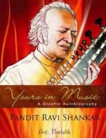 Yours in Music: Graphic Autobiography of Ravi Shankar 8183282954 Book Cover