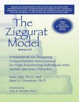 The Ziggurat Model: A Framework for Designing Comprehensive Interventions for Individuals with High-Functioning Autism and Asperger Syndrome 1934575097 Book Cover