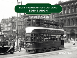 Lost Tramways of Scotland: Edinburgh 1913733513 Book Cover
