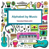 Alphabet By Music: Fun and educational book for kids age 4-8 B09HN9GWGP Book Cover