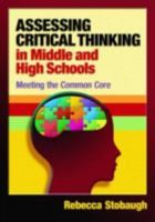 Assessing Critical Thinking in Middle and High Schools: Meeting the Common Core 1596672331 Book Cover