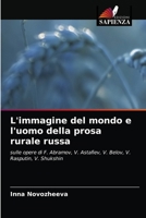 L'immagine del mondo e l'uomo della prosa rurale russa: sulle opere di F. Abramov, V. Astafiev, V. Belov, V. Rasputin, V. Shukshin 6203593214 Book Cover