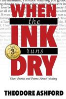 When the Ink Runs Dry 1530777364 Book Cover