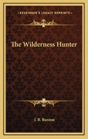 The Wilderness Hunter 142547022X Book Cover