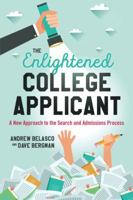 The Enlightened College Applicant: A New Approach to the Search and Admissions Process 1475826915 Book Cover