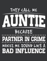 Notebook: They Call Me Auntie Because Partner In Crime Journal & Doodle Diary; 120 College Ruled Pages for Writing and Drawing - 8.5x11 in. 1095438662 Book Cover