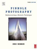 Pinhole Photography: Rediscovering a Historic Technique 0240802314 Book Cover