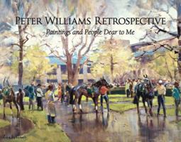 Peter Williams Retrospective : Paintings and People Dear to Me 0988191105 Book Cover