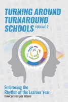 Turning Around Turnaround Schools: Embracing the Rhythm of the Learner Year 1948238306 Book Cover