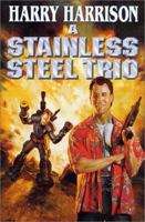 A Stainless Steel Trio: A Stainless Steel Rat is Born / The Stainless Steel Rat Gets Drafted / The Stainless Steel Rat Sings the Blues