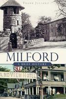 Milford:: A Brief History 159629924X Book Cover