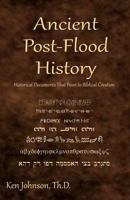 Ancient Post Flood History: Historical Documents That Point To Biblical Creation 1449927939 Book Cover