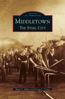 Middletown: The Steel City 1531604609 Book Cover