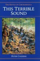 This Terrible Sound: THE BATTLE OF CHICKAMAUGA (Civil War Trilogy) 025201703X Book Cover