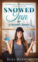 Snowed Inn for a Second Chance: A Clean Contemporary Romance (Snowed Inn 8) B0FHP2ZJBJ Book Cover
