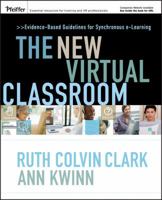 The New Virtual Classroom: Evidence-based Guidelines for Synchronous e-Learning (Pfeiffer Essential Resources for Training and HR Professionals) 0787986526 Book Cover