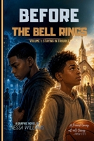 BEFORE THE BELL RINGS: Volume 1: Staying in Trouble B0H34DW4JK Book Cover