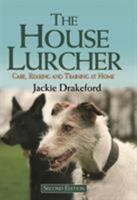 The House Lurcher: Care, Rearing and Training at Home 1846890837 Book Cover