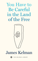You Have to Be Careful in the Land of the Free B0H5KNVPFB Book Cover